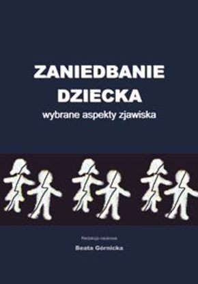 Obrazek Zaniedbanie dziecka. Wybrane aspekty zjawiska.