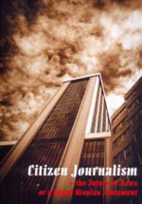 Obrazek Citizen Journalism - the Future of News or a Grand Utopian Movement