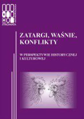 Obrazek "Stromata Anthropologica" 10: Zatargi, waśnie, konflikty. W perspektywie historycznej i kulturowej