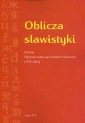 Obrazek Oblicza slawistyki. Komisje Międzynarodowego Komitetu Slawistów (1958-2013)