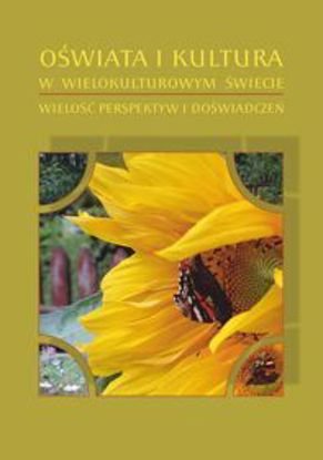 Obrazek Oświata i kultura w wielokulturowym świecie - wielość perspektyw i doświadczeń