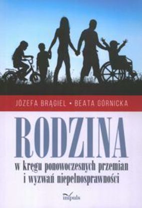 Obrazek Rodzina w kręgu ponowoczesnych przemian i wyzwań niepełnosprawności